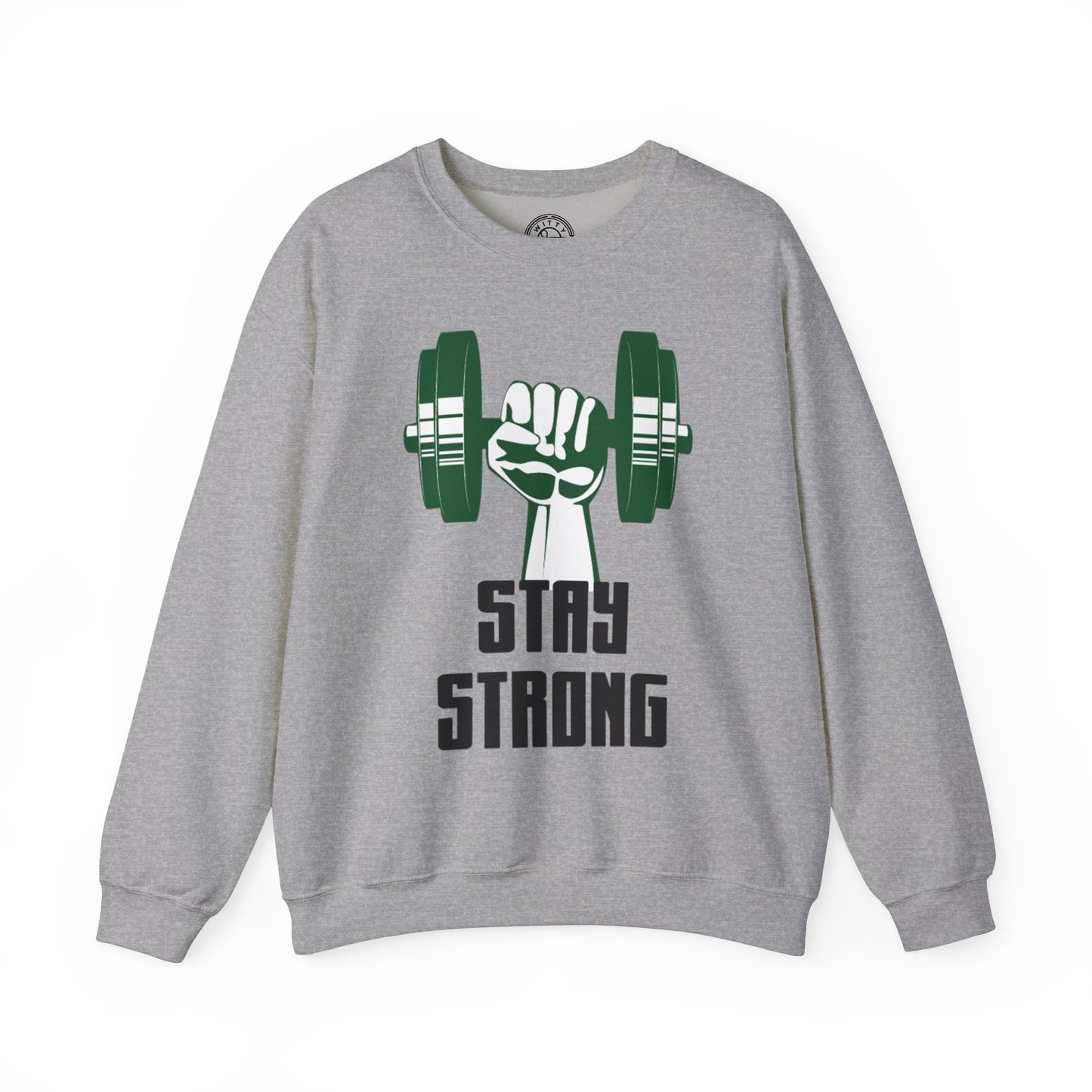 Stay Strong - Sweatshirt