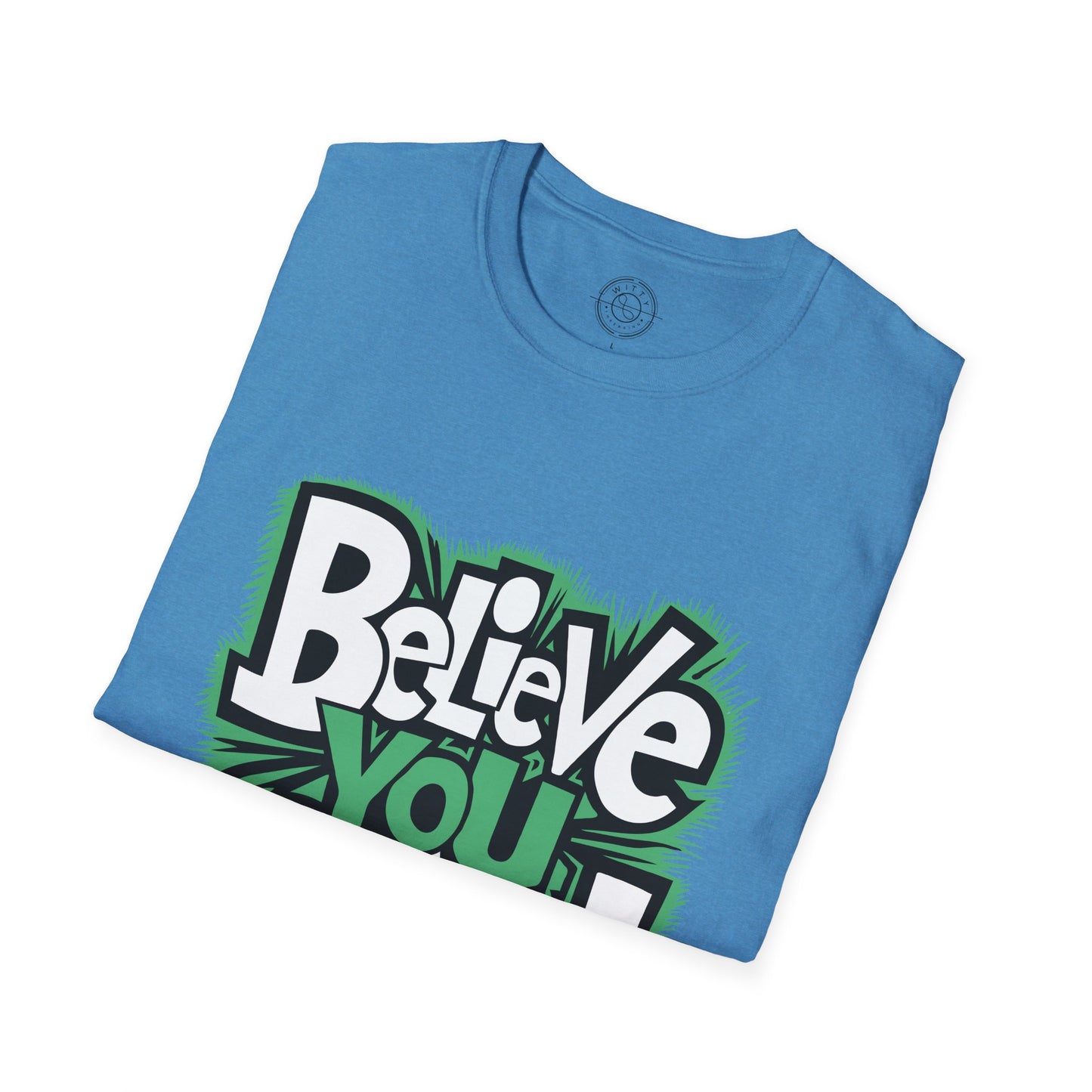 Believe You Can - T-Shirt