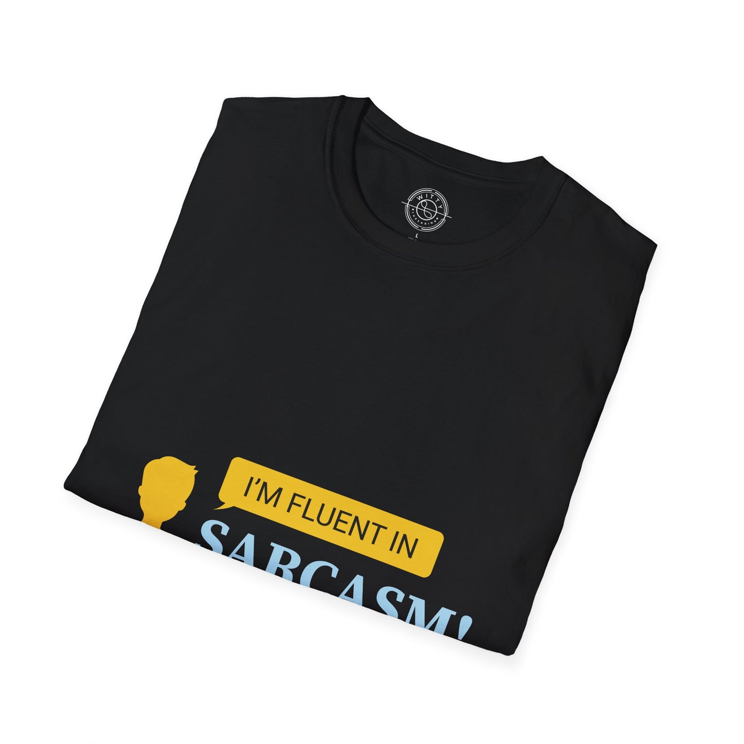 Fluent in Sarcasm - T-Shirt