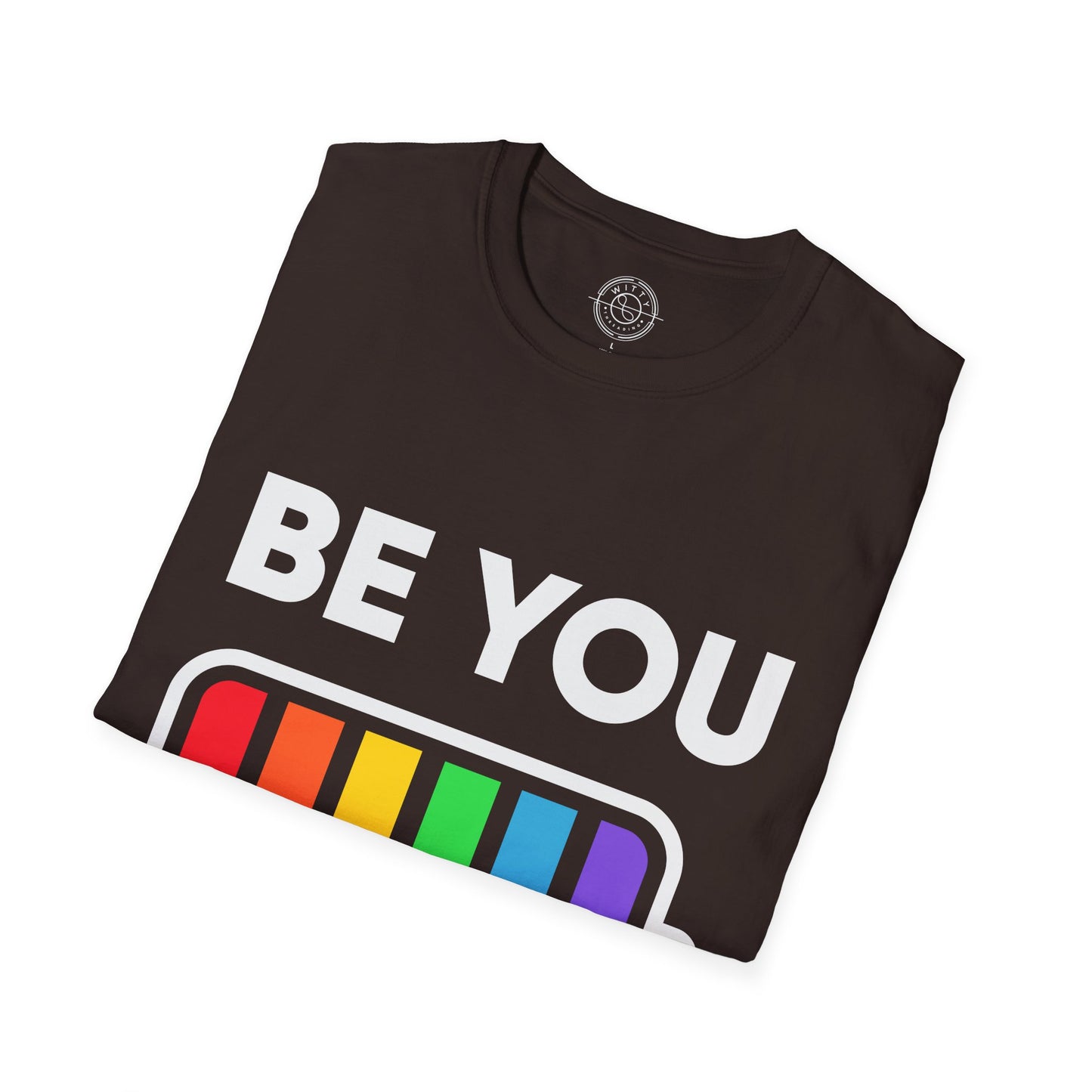 Be You - T-Shirt