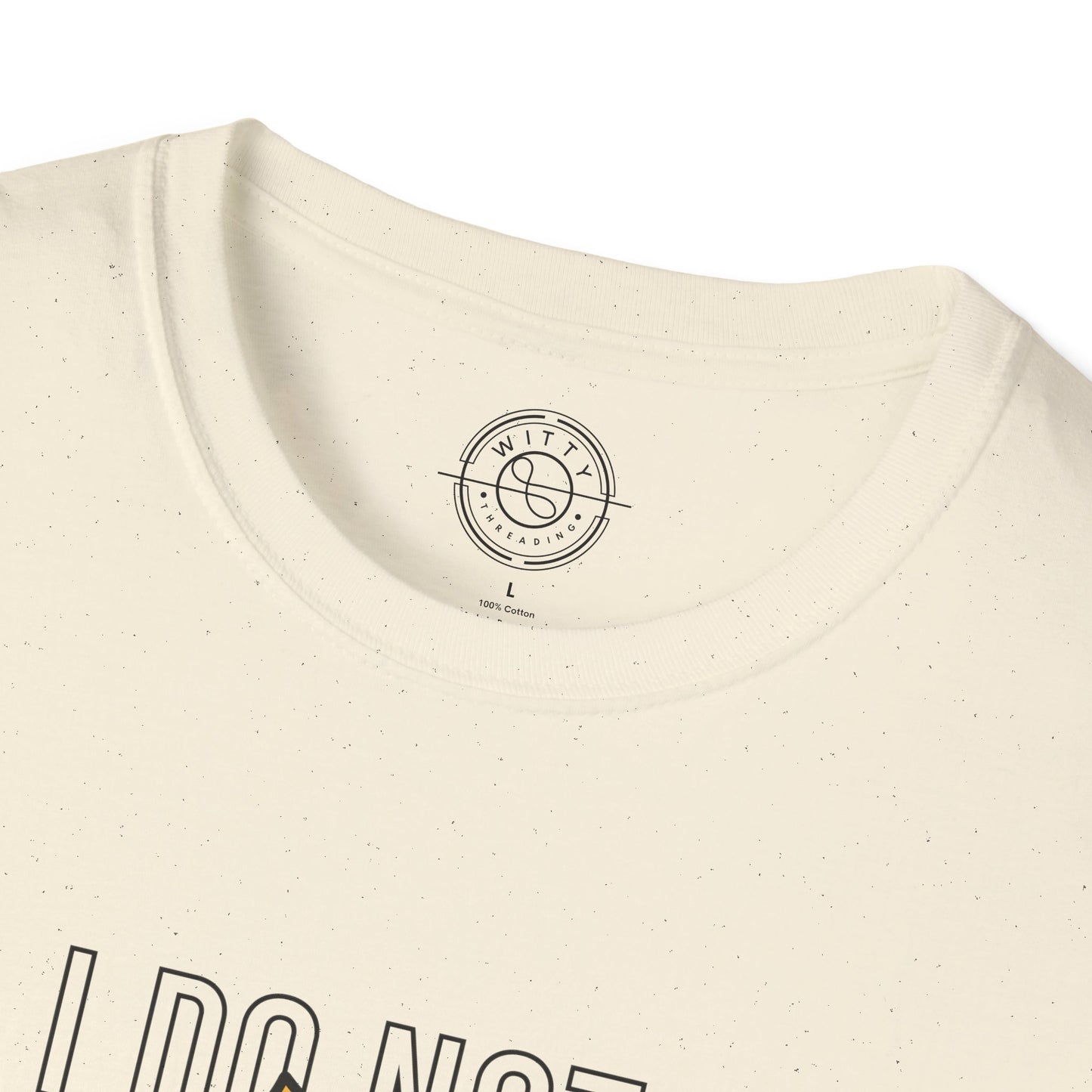 I Do Not Like You - T-Shirt