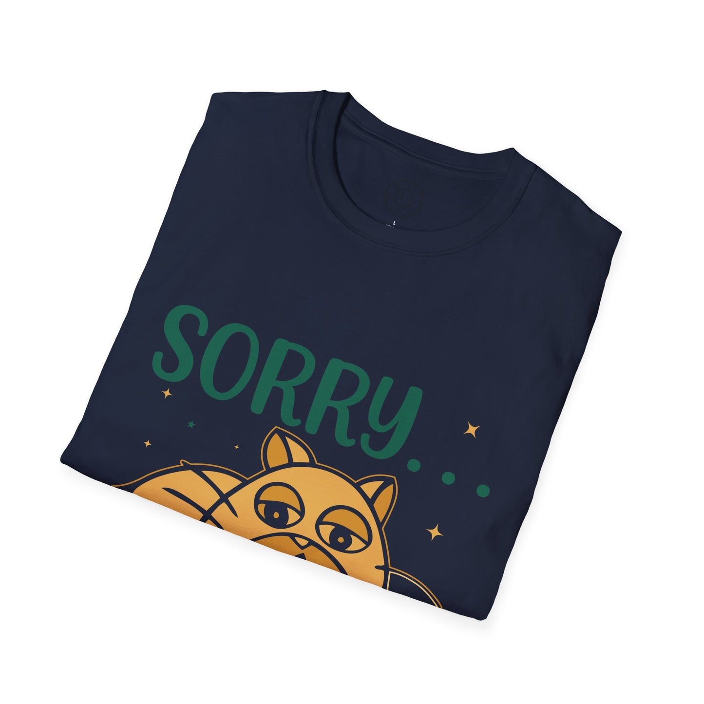 Sorry to have met you - T-Shirt
