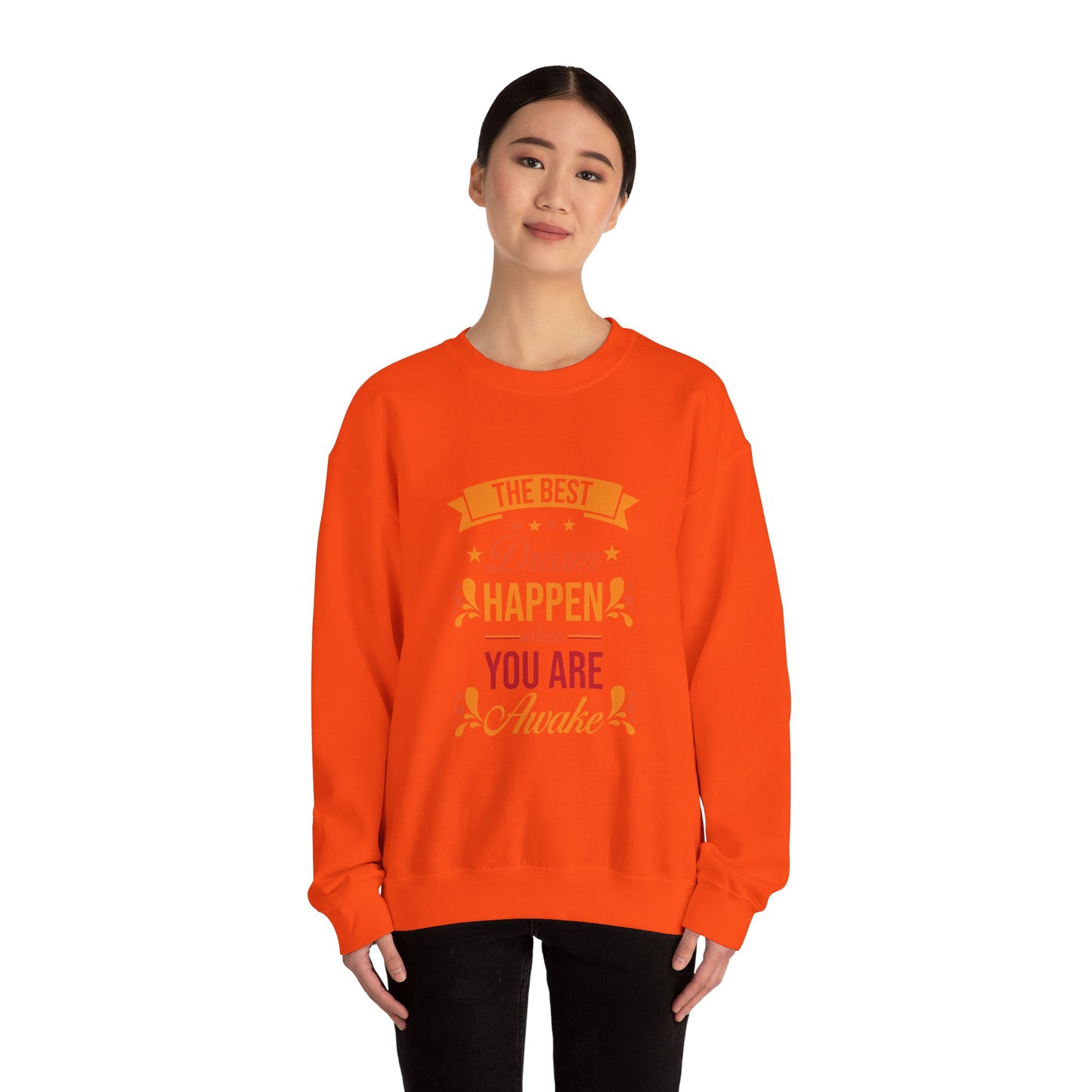The Best Dream Happen When You're Awake - Sweatshirt