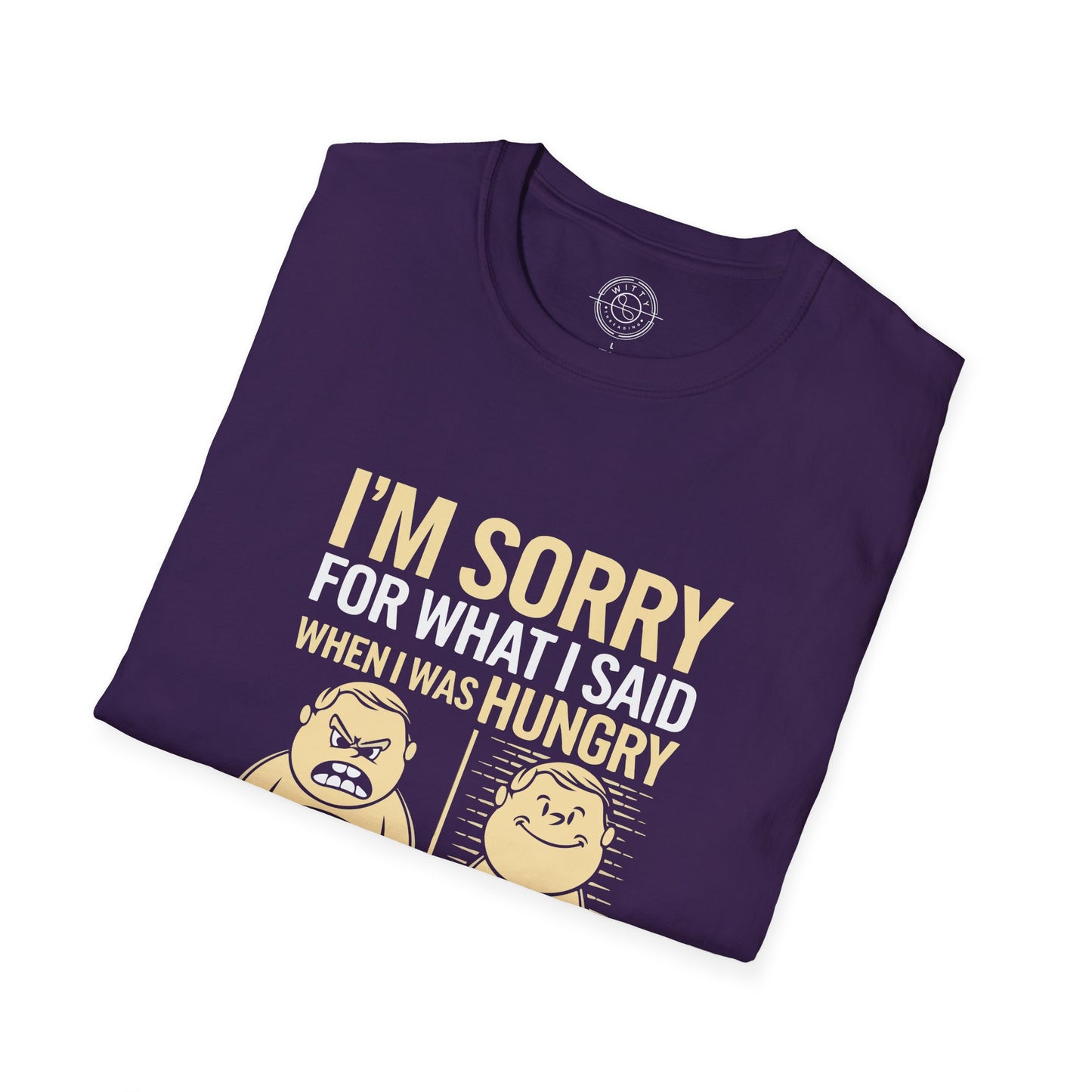 Apologies Hungry- T-Shirt