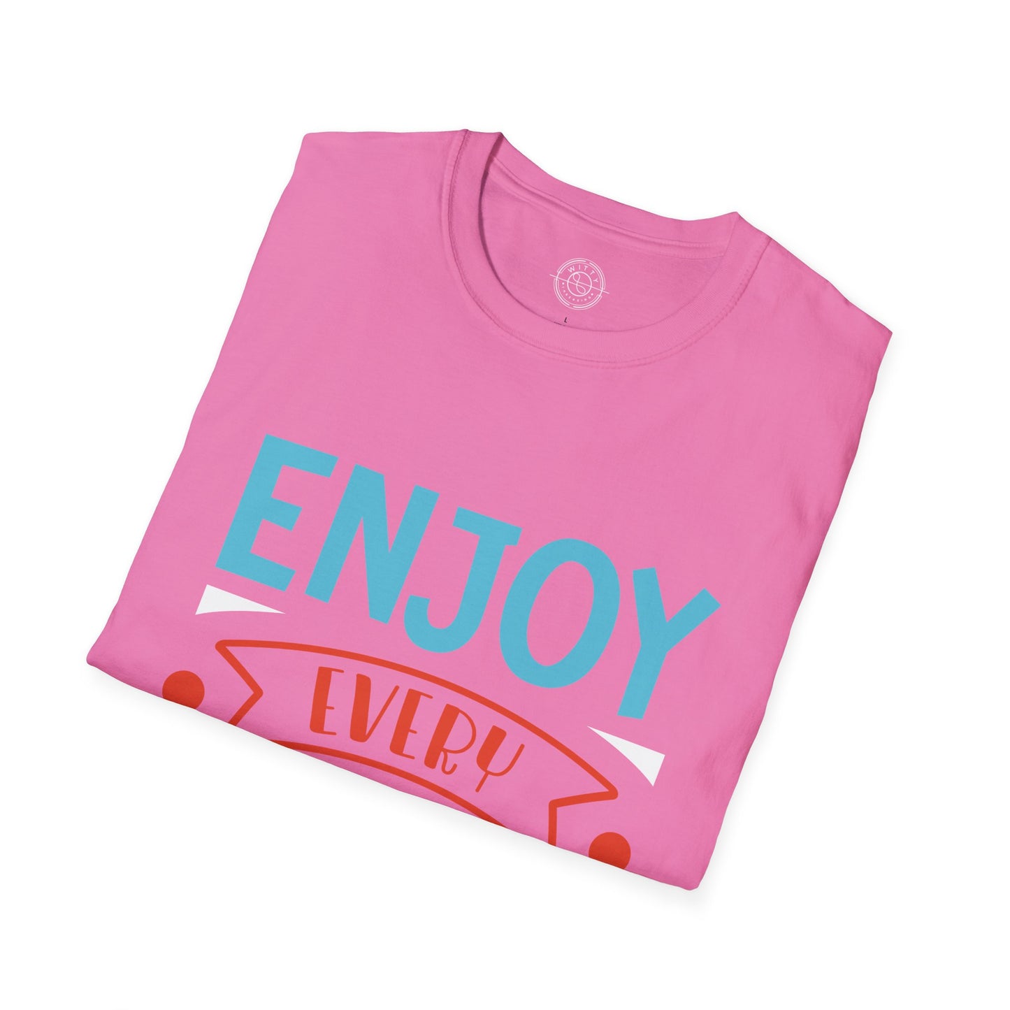 Enjoy Every Moment - T-Shirt