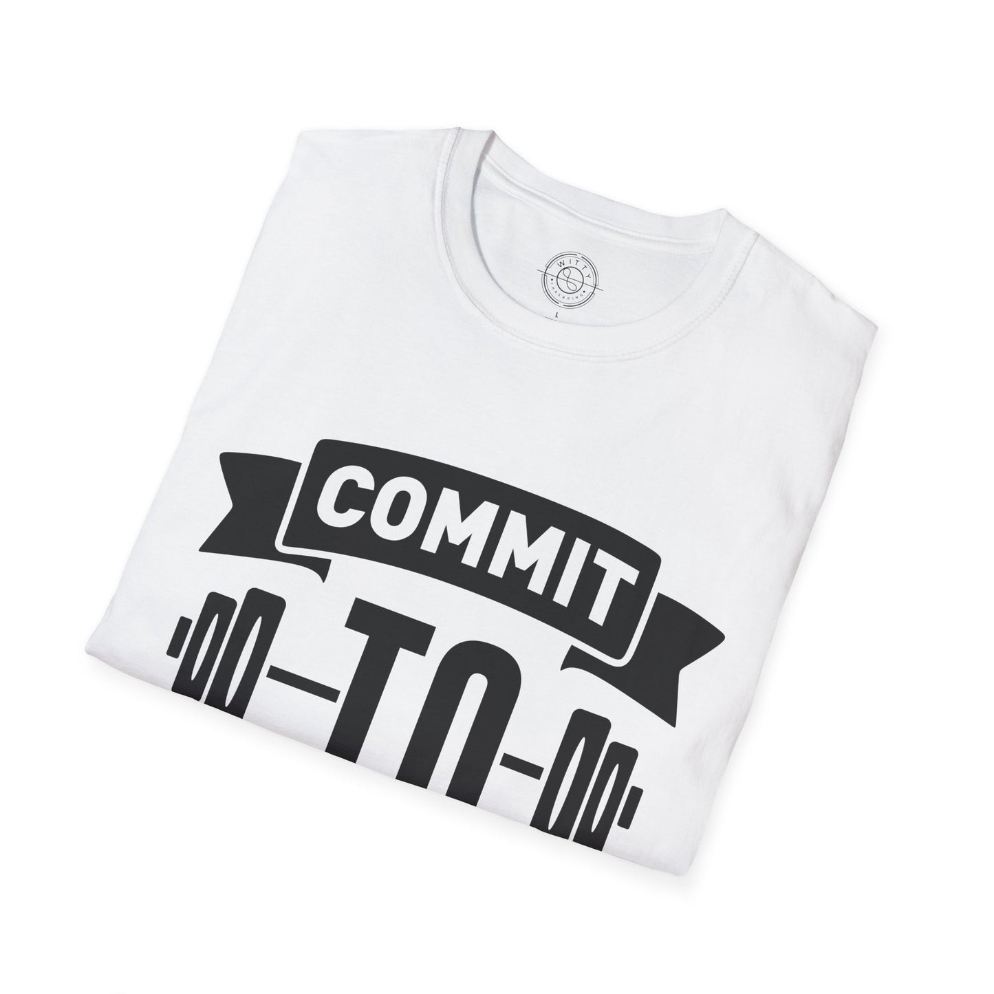 Commit to be FIT - T-Shirt