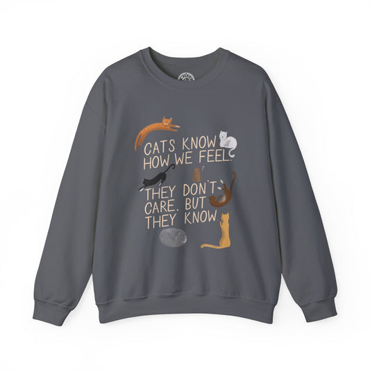 Cats Know How We Feel - Sweatshirt