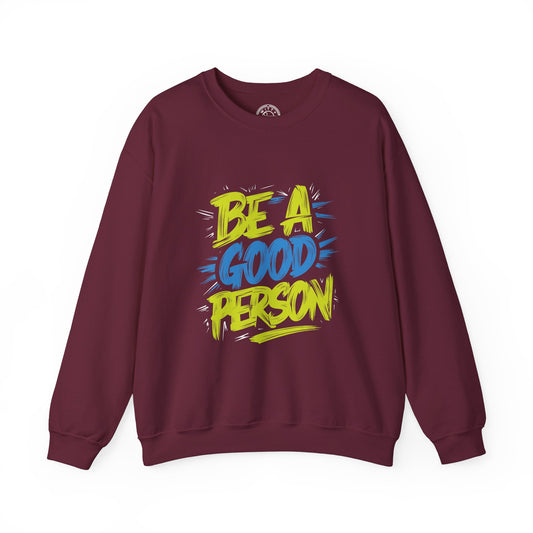Be a Good Person - Sweatshirt