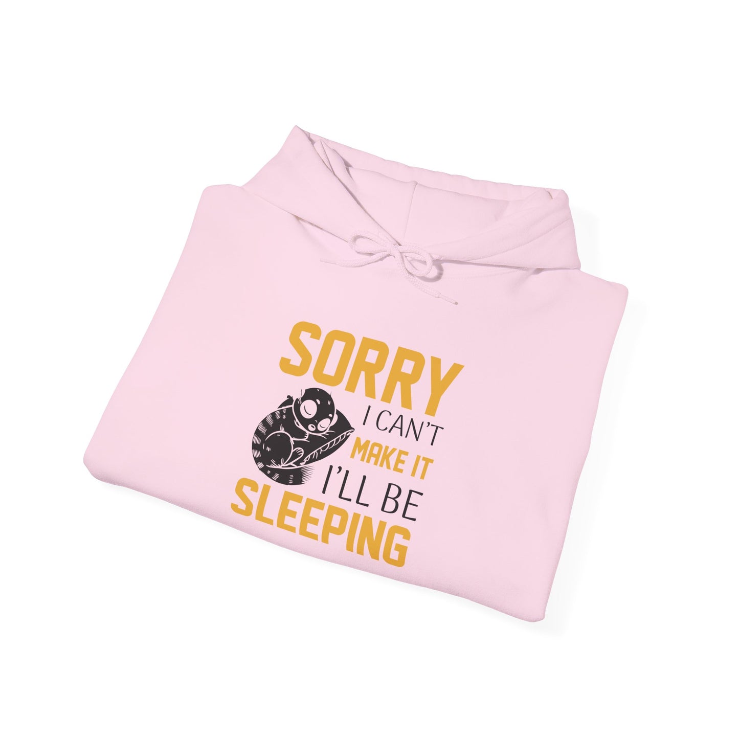 Sorry I can't make it - Hoodie
