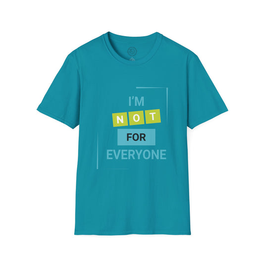 I'm Not for Everyone - T-Shirt
