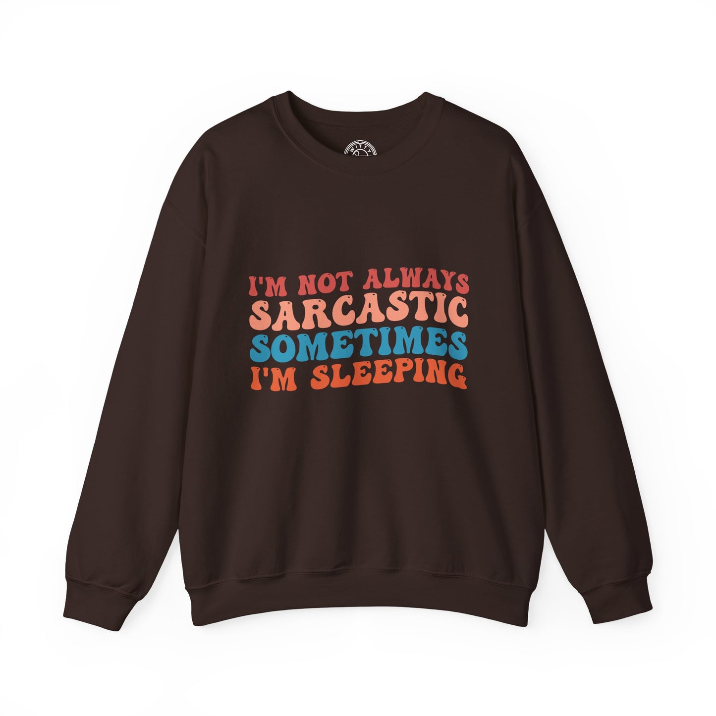 Sometimes I'm Sleeping - Sweatshirt