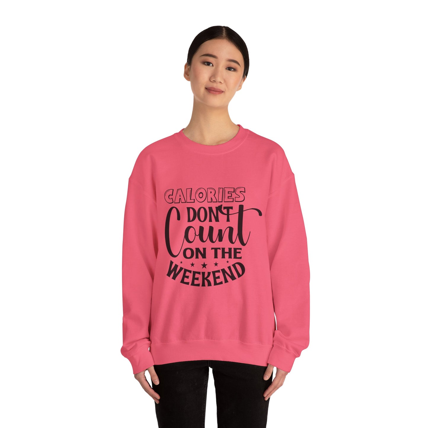 Calories Don't Count On The Weekend - Sweatshirt