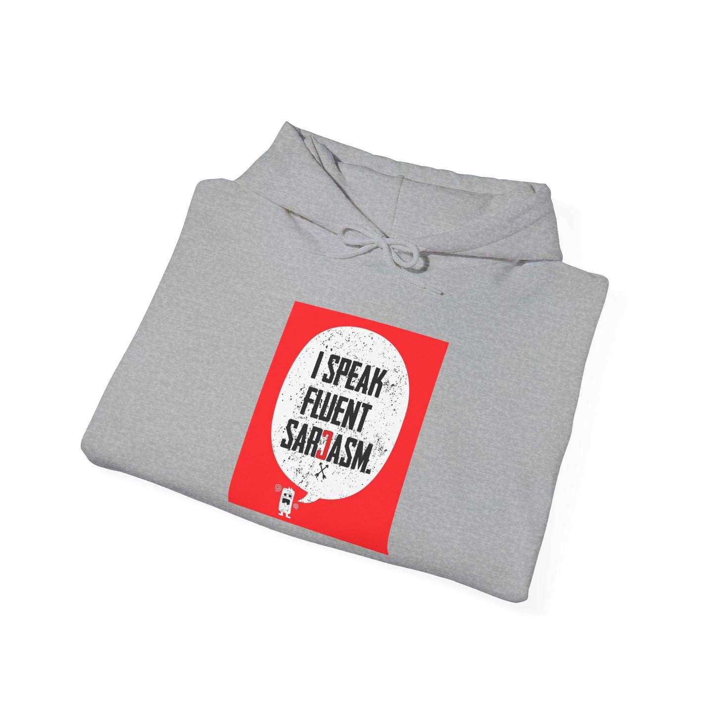 I Speak Fluent Sarcasm - Hoodie