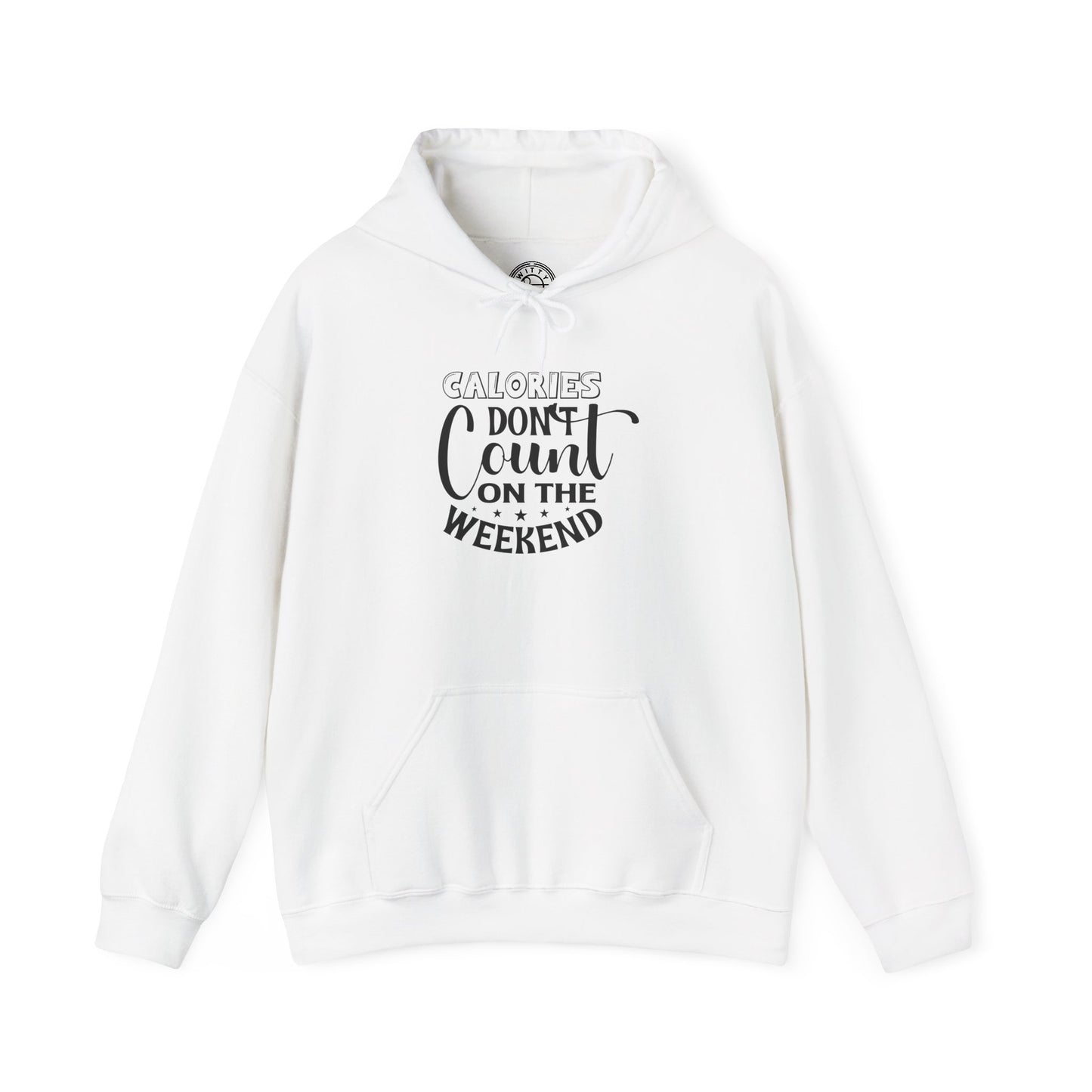 Calories Don't Count On The Weekend - Hoodie