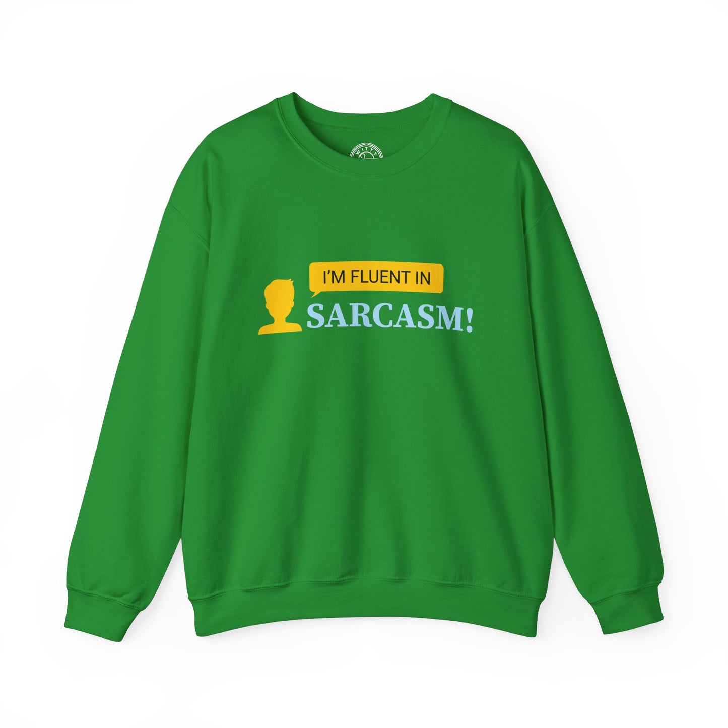 Fluent in Sarcasm - Sweatshirt