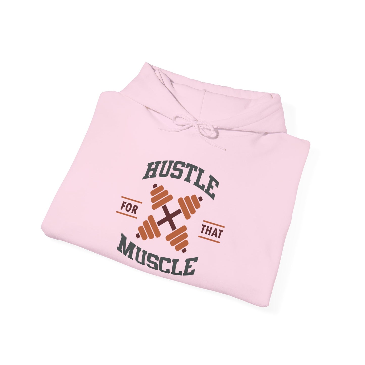 Hustle For That Muscle - Hoodie