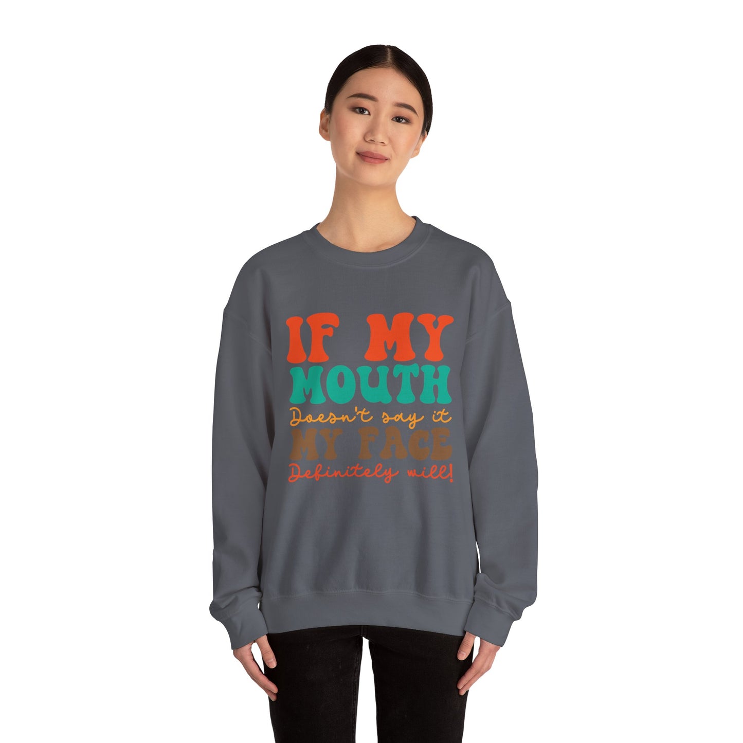 My Face Will Say It - Sweatshirt