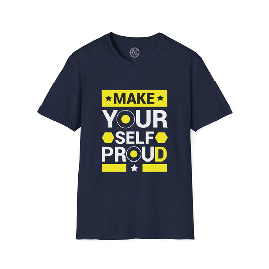 Make Yourself Proud - T-Shirt
