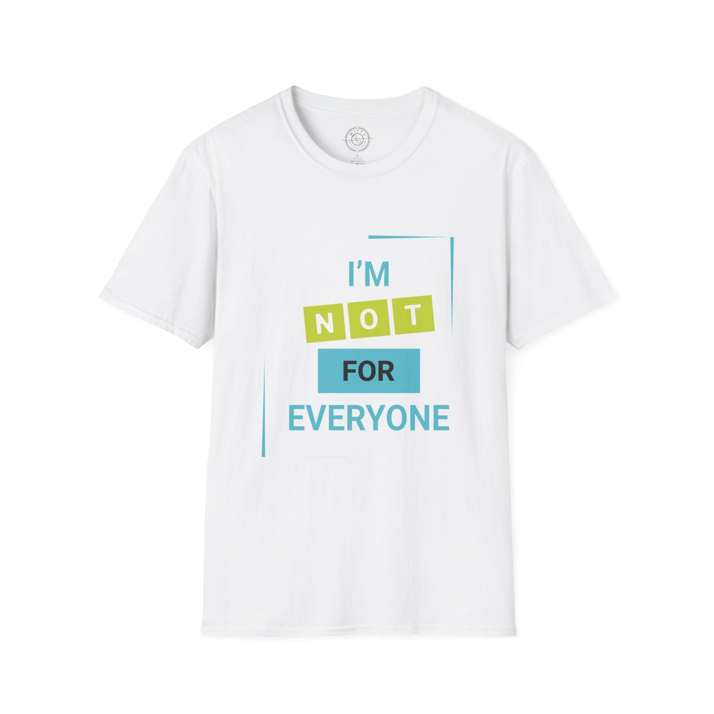 I'm Not for Everyone - T-Shirt