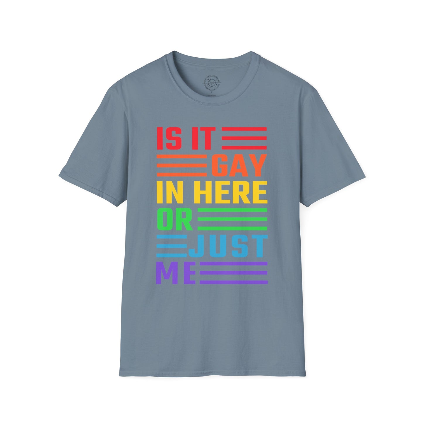 Is it Gay in here or just me - T-Shirt