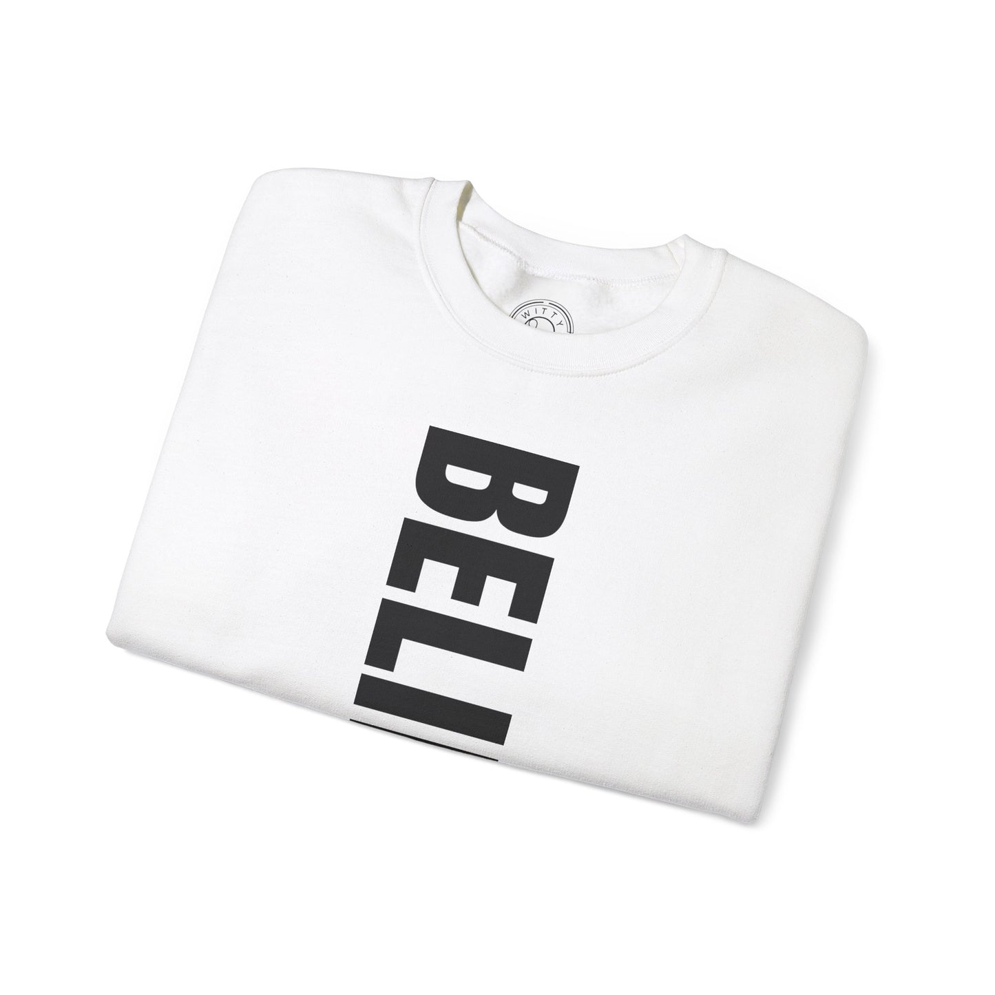 Believe in Yourself - Sweatshirt