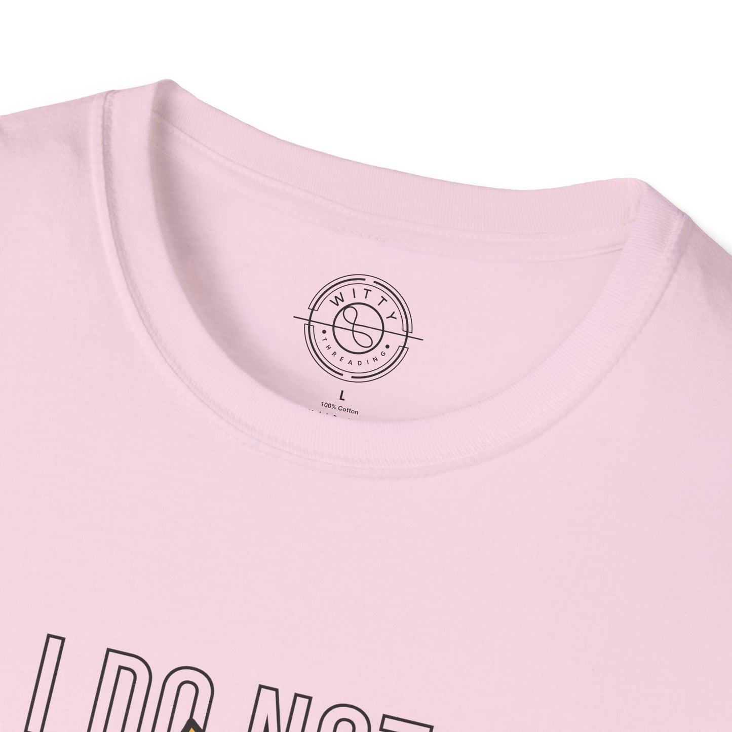 I Do Not Like You - T-Shirt