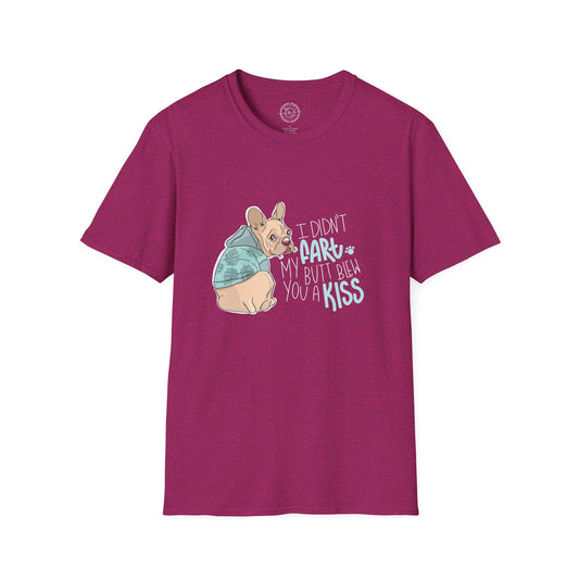 I didn't FART I blew you a KISS - T-Shirt
