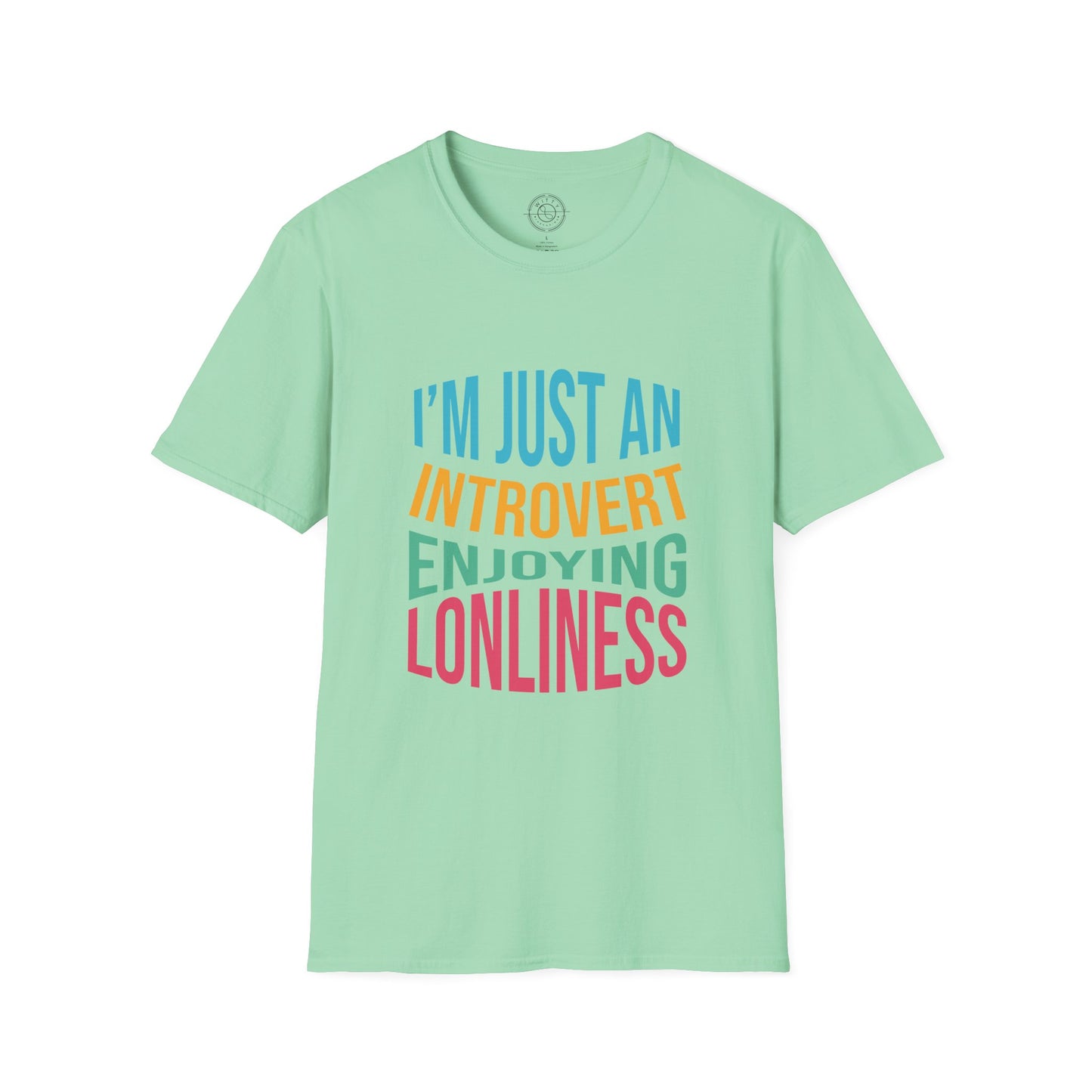 I'm Just an Introvert Enjoying my Lonliness - T-Shirt