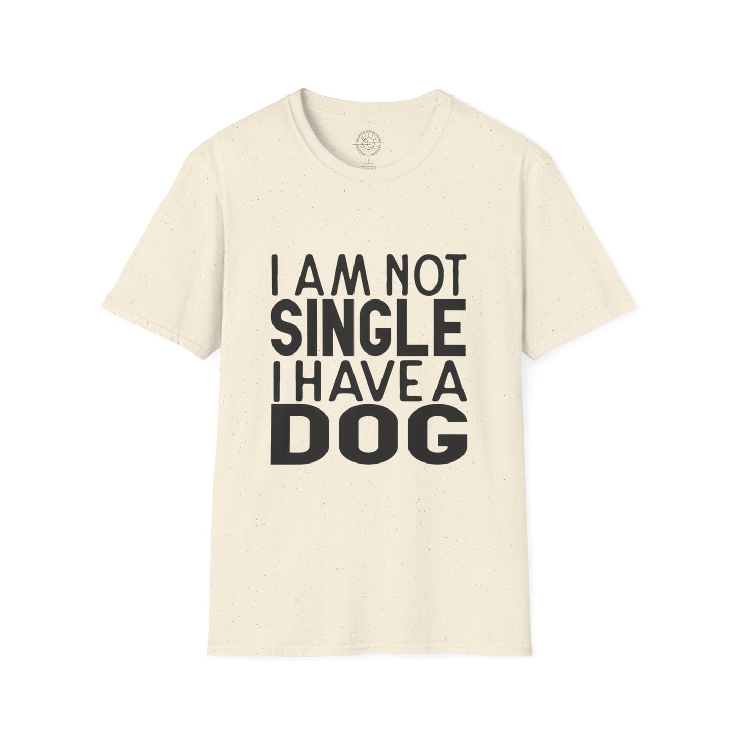 I'm not single I've a DOG - T-Shirt