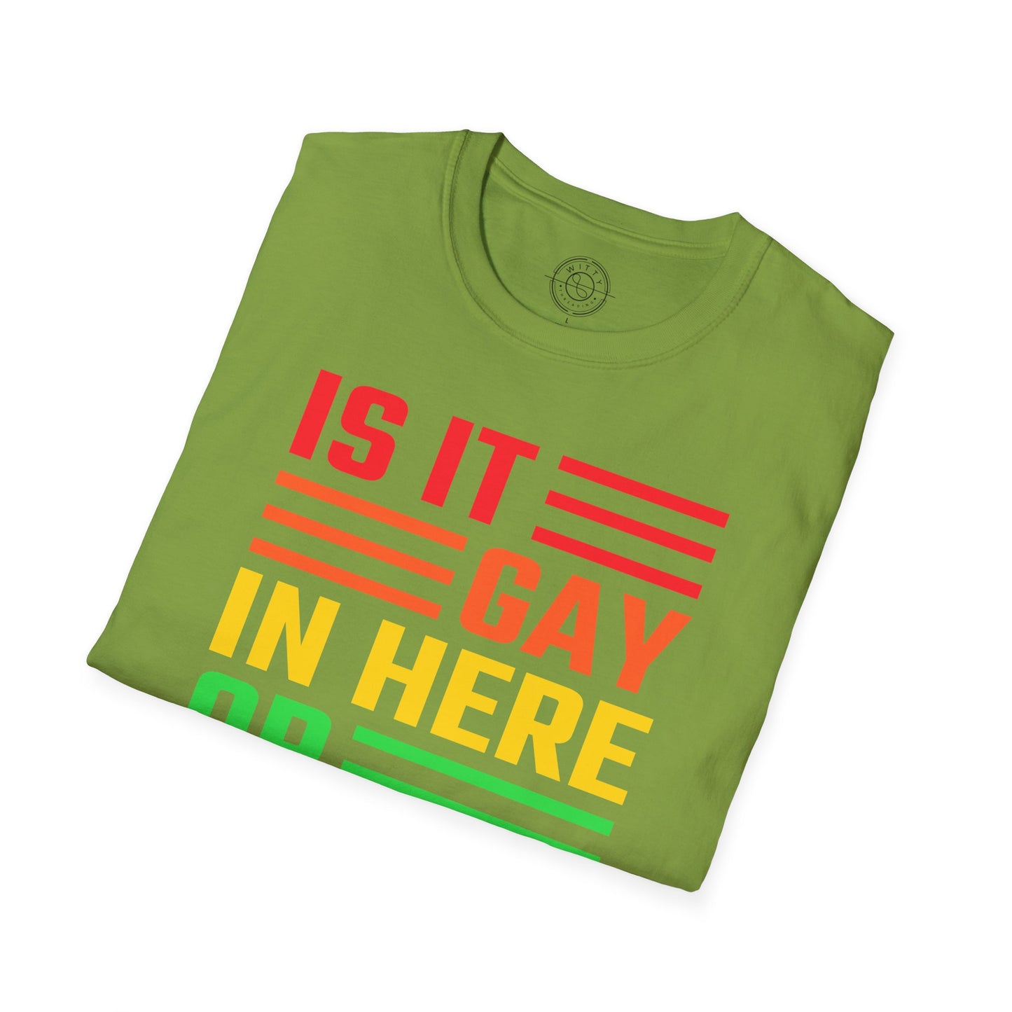 Is it Gay in here or just me - T-Shirt