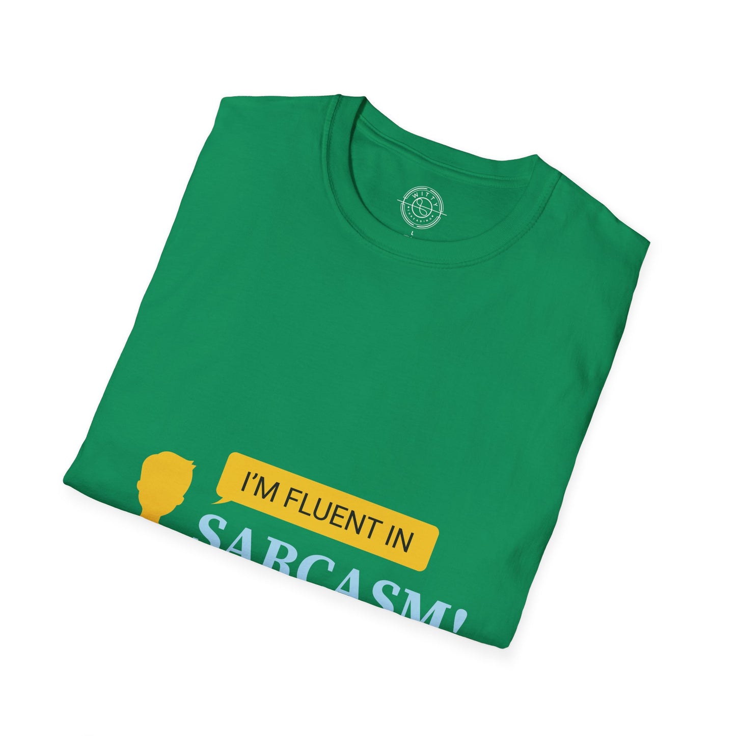 Fluent in Sarcasm - T-Shirt