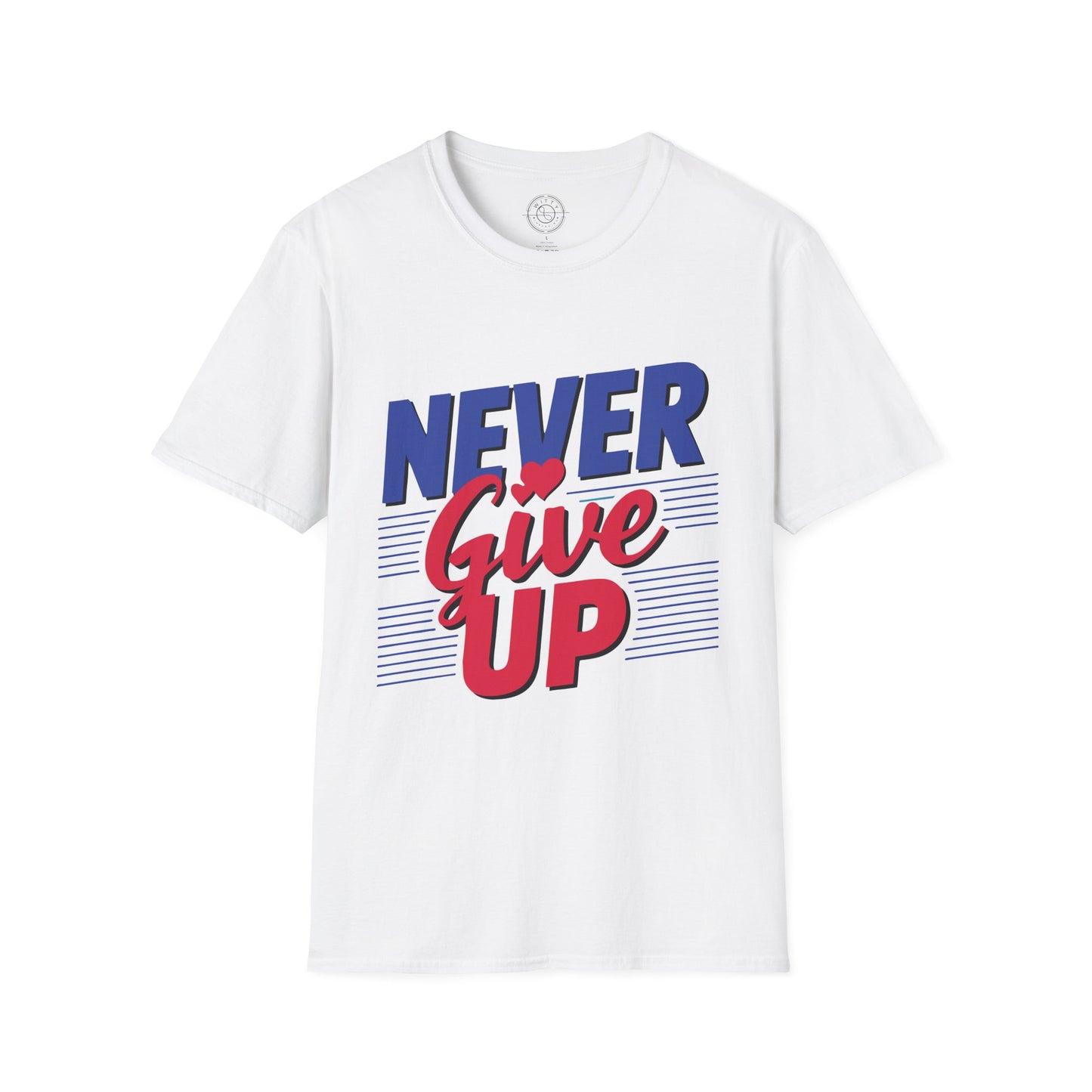 Never Give Up - T-Shirt