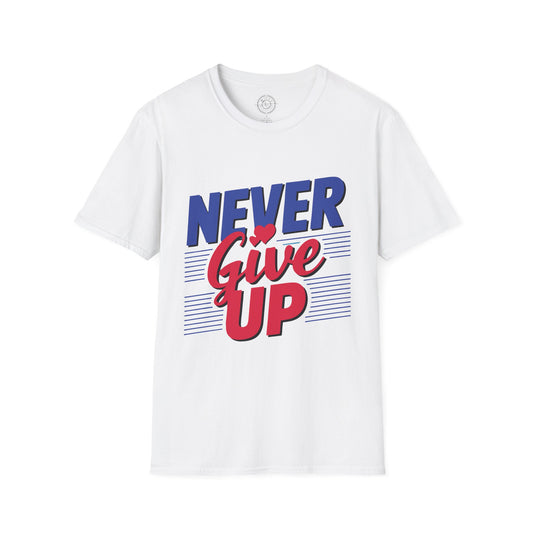 Never Give Up - T-Shirt