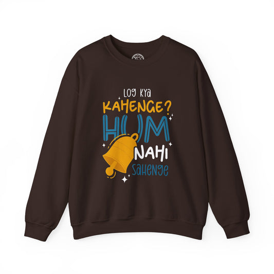 Log Kya Kahenge - Sweatshirt