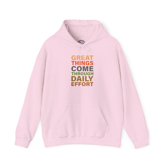 Great Things Comes Through Daily Effort - Hoodie