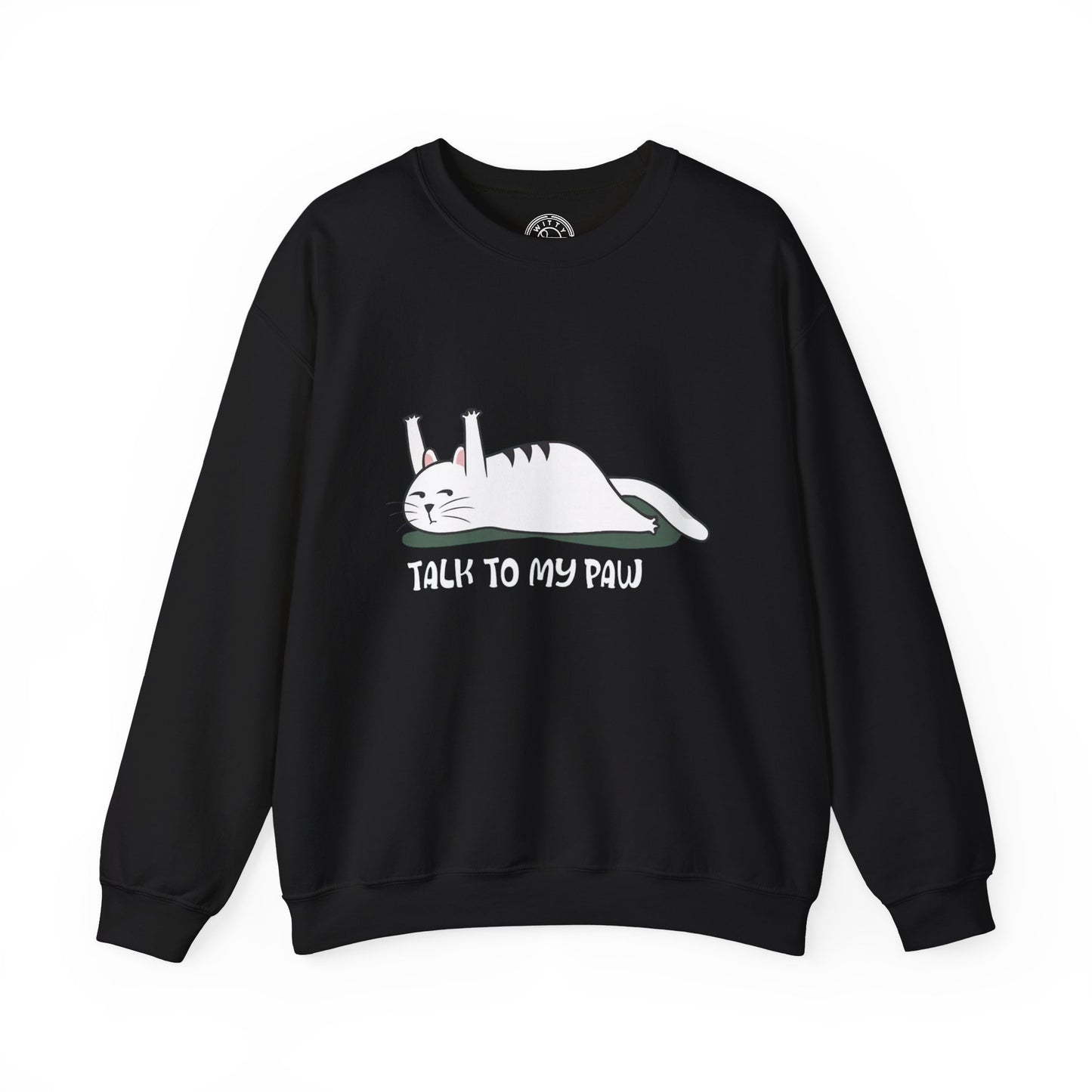 Talk to my PAW - Sweatshirt