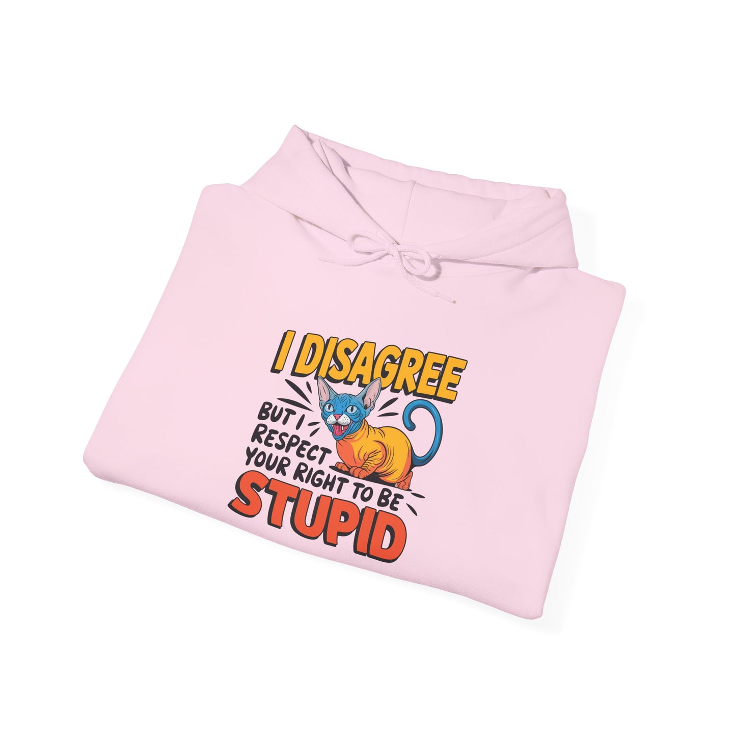 You're Stupid - Hoodie