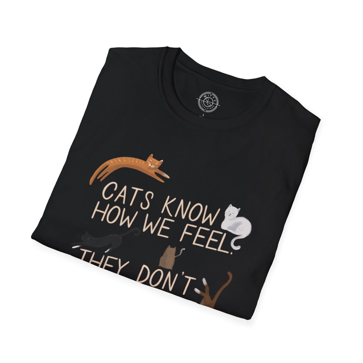 Cats Know How We Feel - T-Shirt
