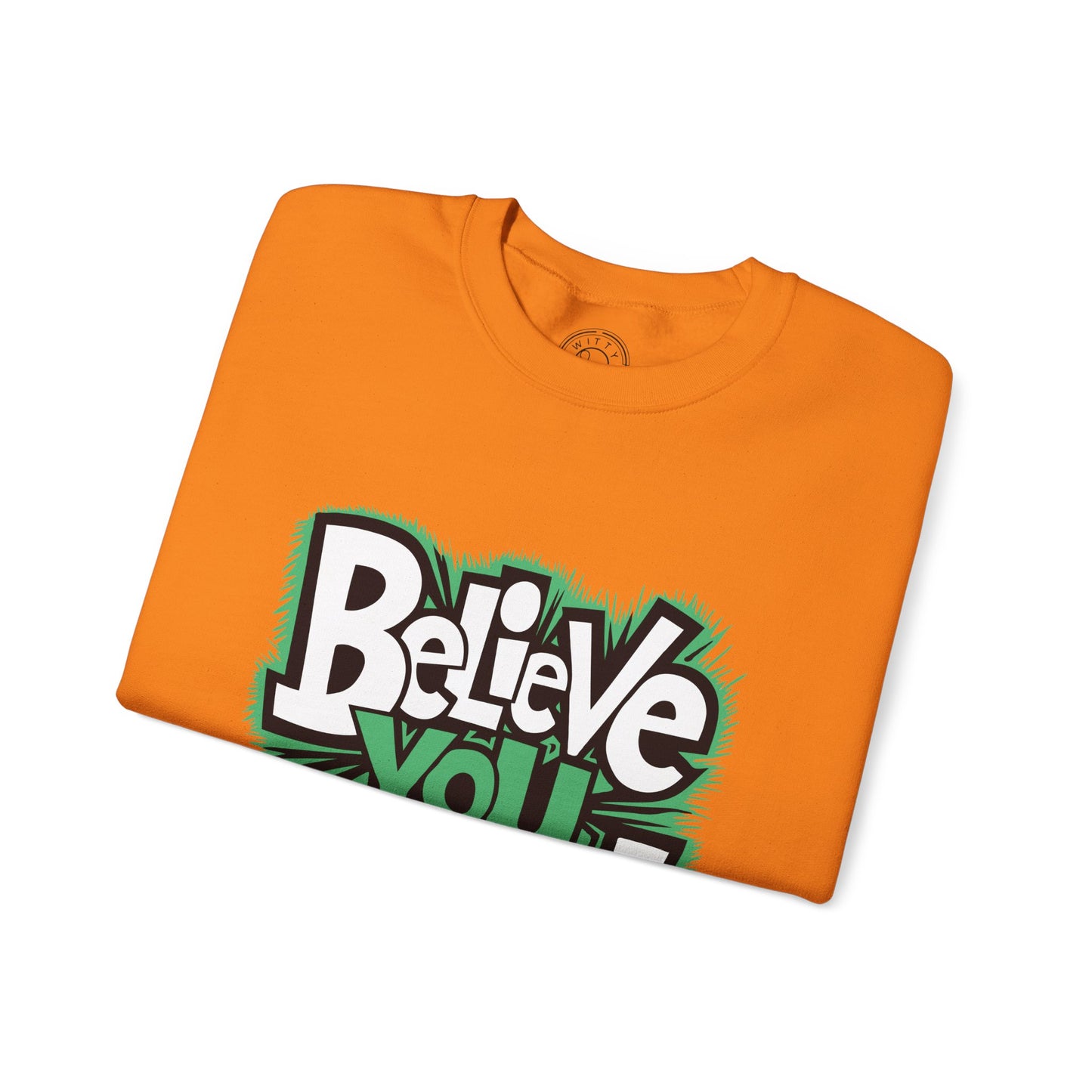 Believe You Can - Sweatshirt