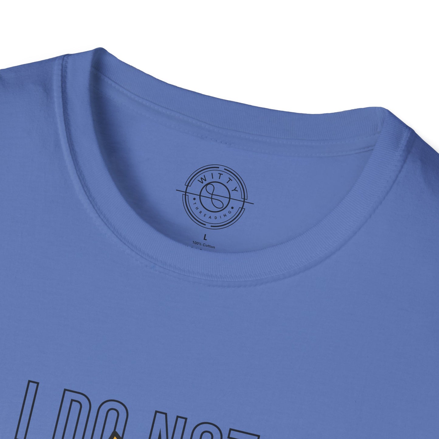 I Do Not Like You - T-Shirt
