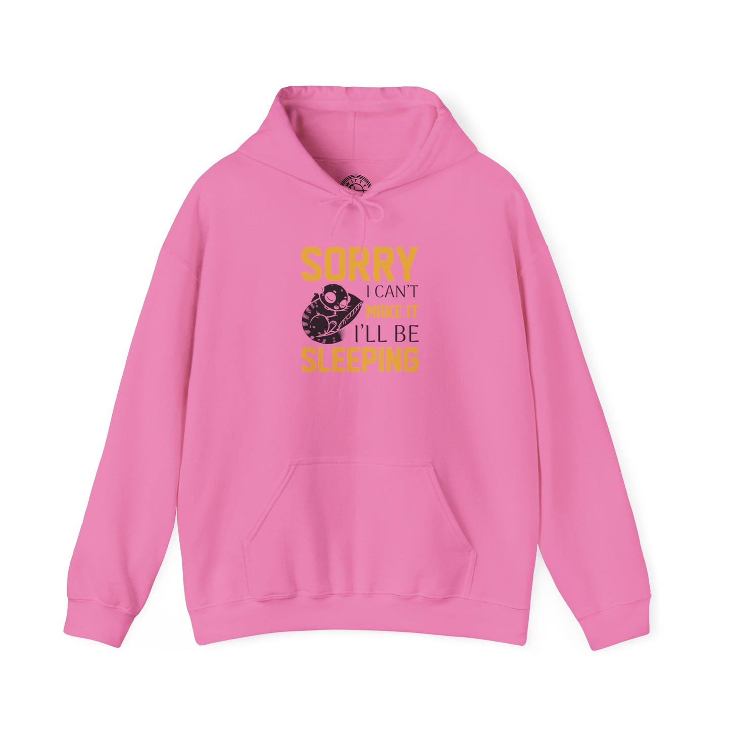 Sorry I can't make it - Hoodie