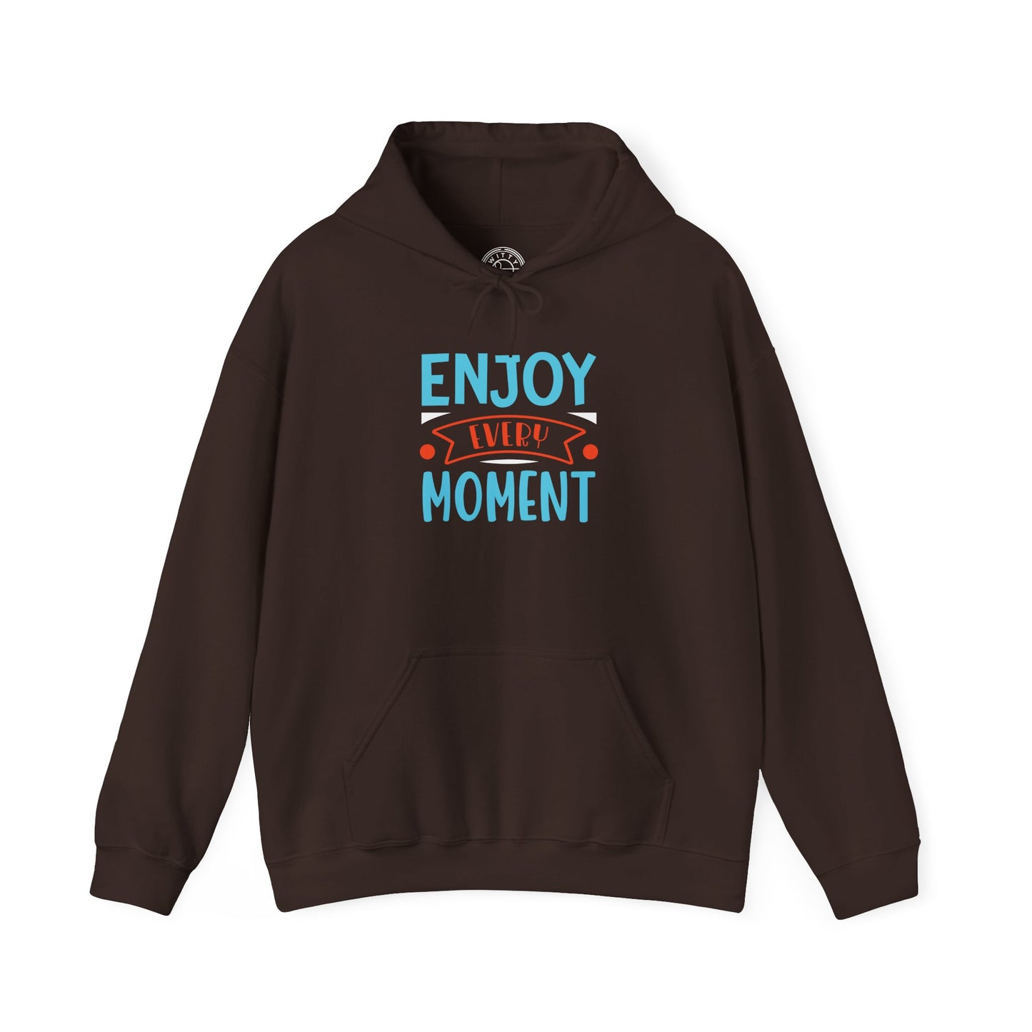 Enjoy Every Moment - Hoodie