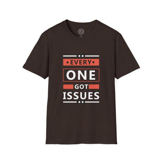 Everyone got issues - T-Shirt