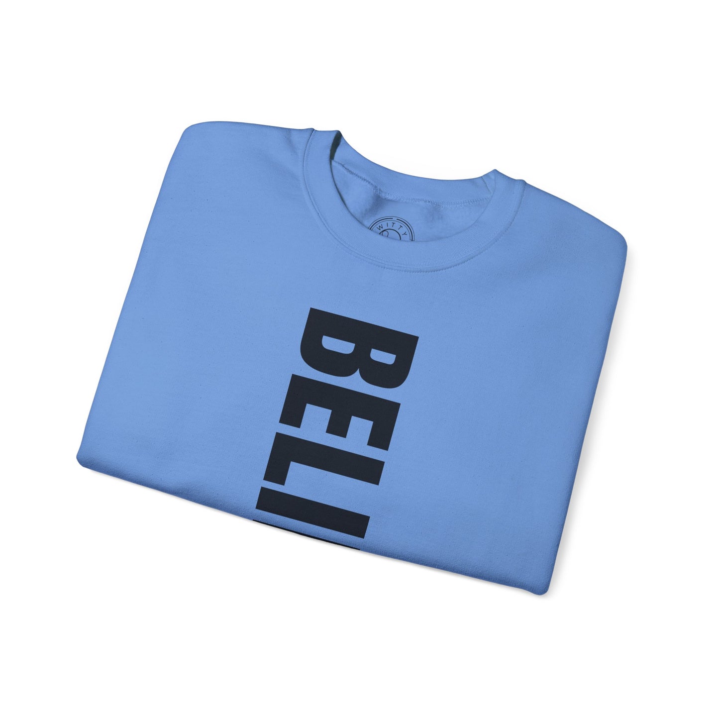 Believe in Yourself - Sweatshirt