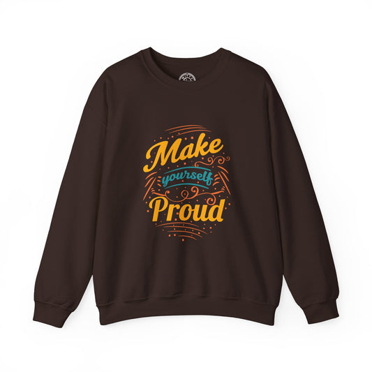Make Yourself Proud - Sweatshirt
