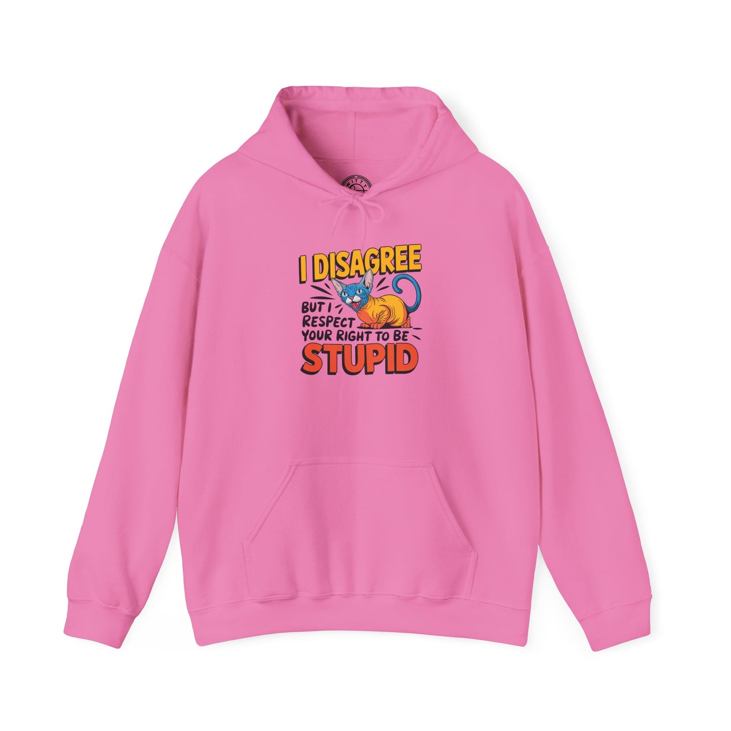 You're Stupid - Hoodie