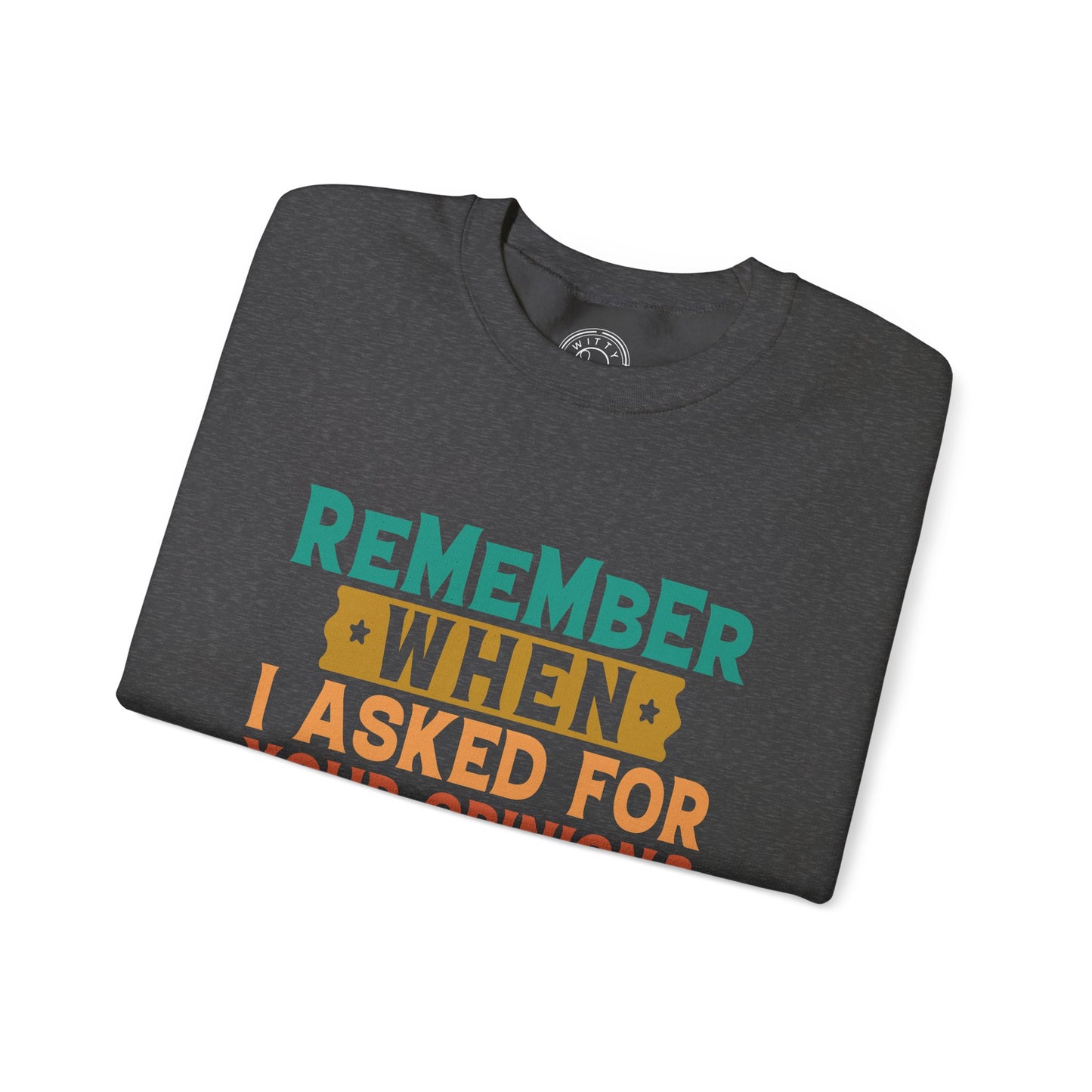 Opinions? - Sweatshirt