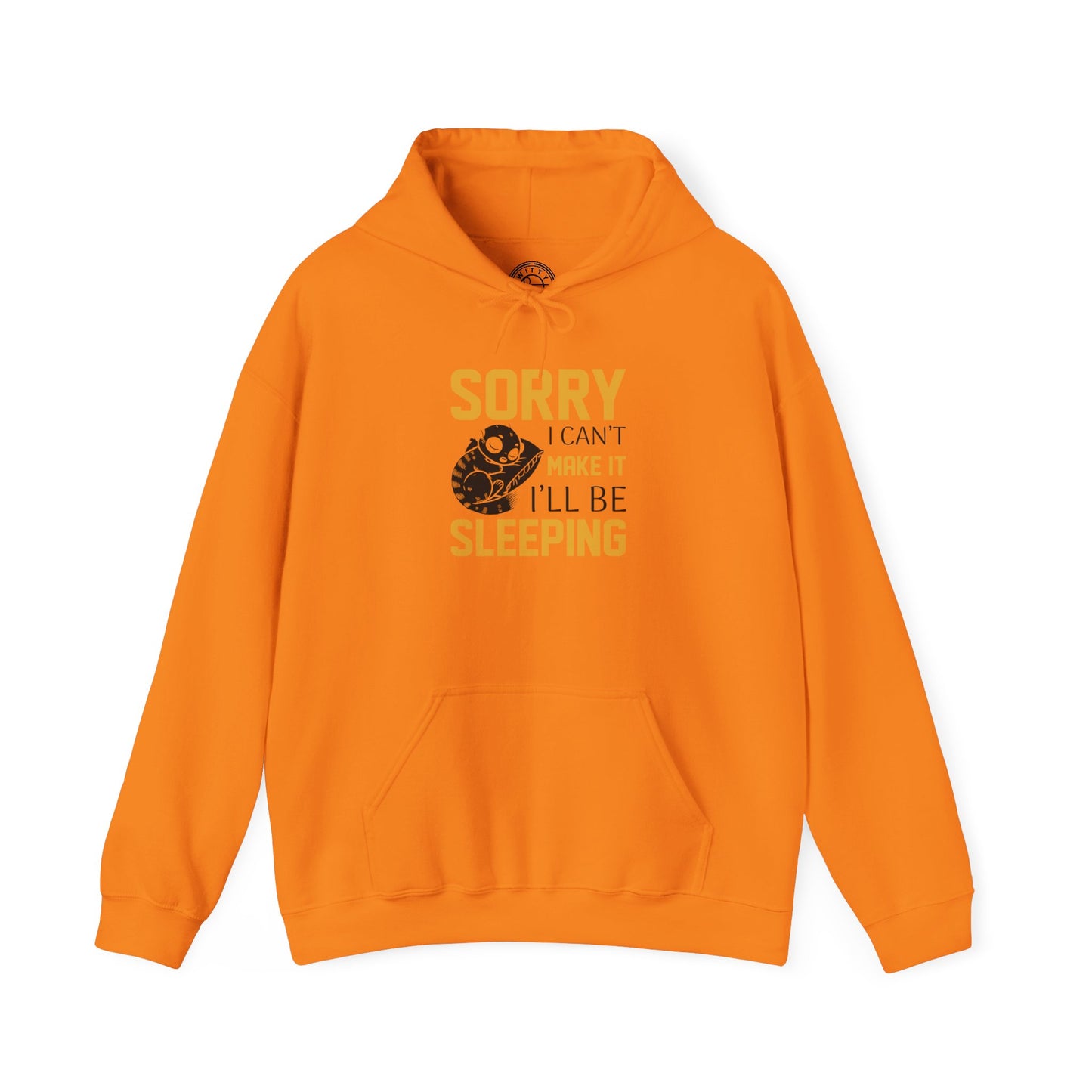 Sorry I can't make it - Hoodie