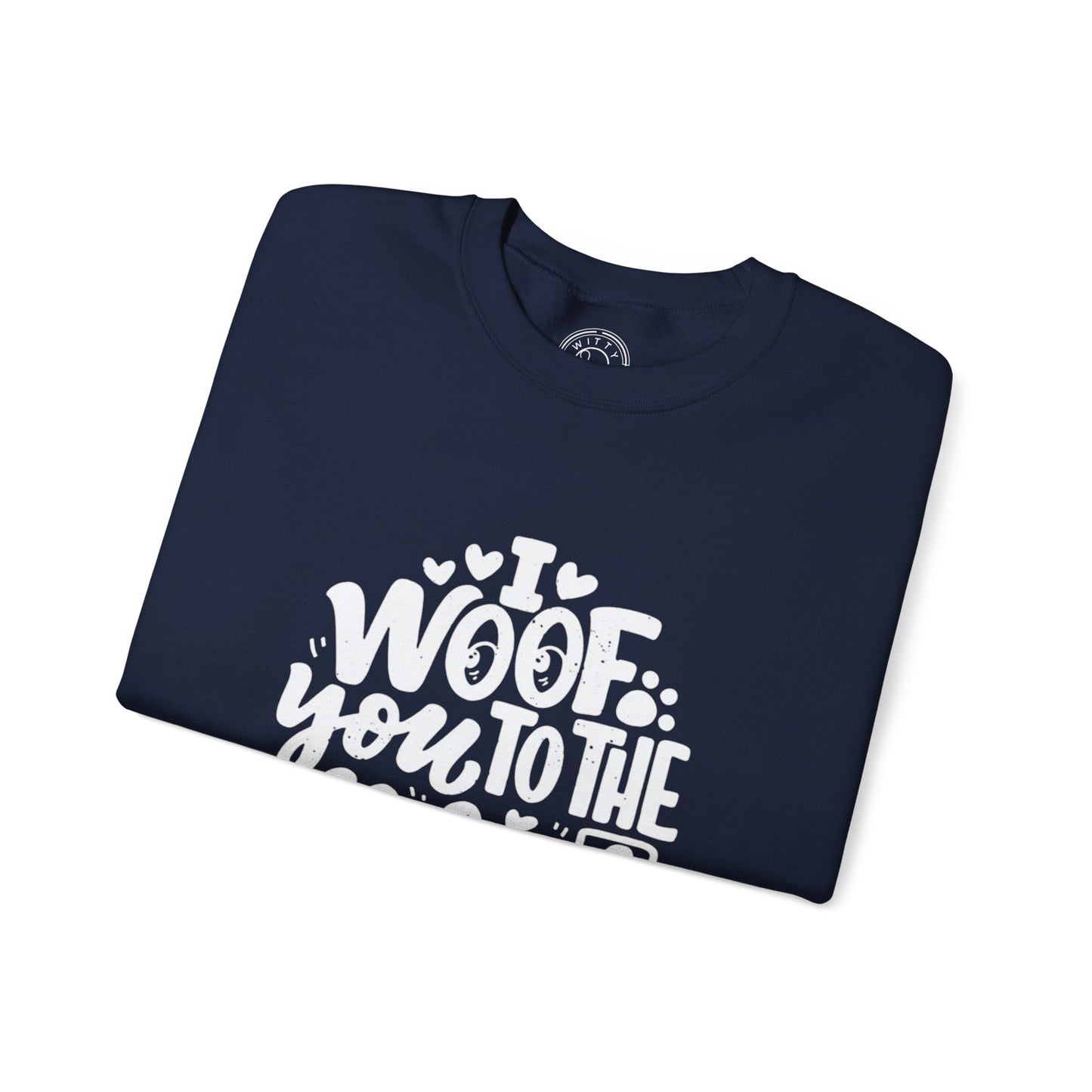 I Woof you to the moon and back - Sweatshirt