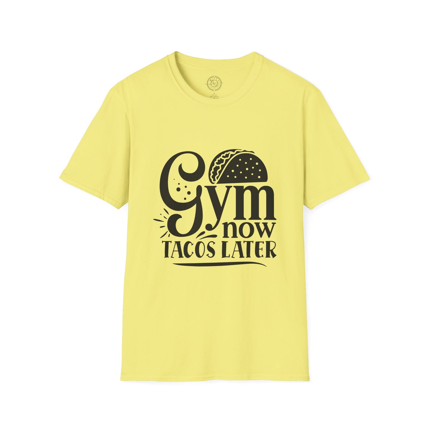 Gym now Tacos later - T-Shirt